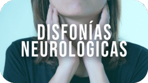 Disfonías neurológicas